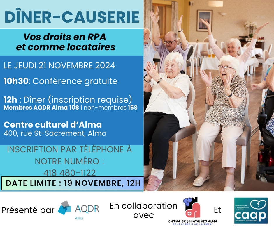 Nos invités, Le CAAP et le Comité Logement entraide locataires Alma. Prix du dîner membre : 10$, non-membre : 15$ SUR RÉSERVATION SEULEMENT. Date limite, le 19 novembre  Conférence gratuite