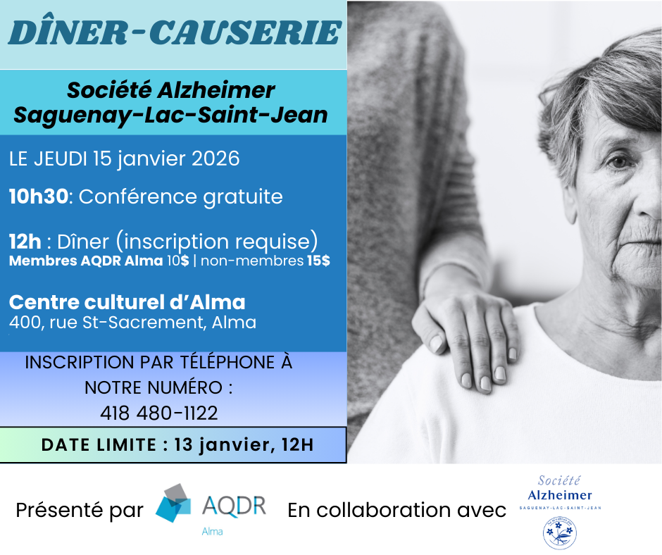 Dîner-Causerie AQDR Alma - 15 janvier 10h30 - Société Alzheimer Saguenay-Lac-Saint-Jean - Inscriptions obligatoires d'ici le 13 janvier, midi - 418 480-1122
