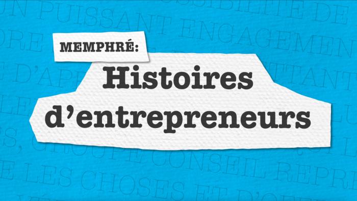 Memphré: Histoires d'entrepreneurs